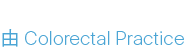 Colorectal Practice Colorectal Screening Clinic